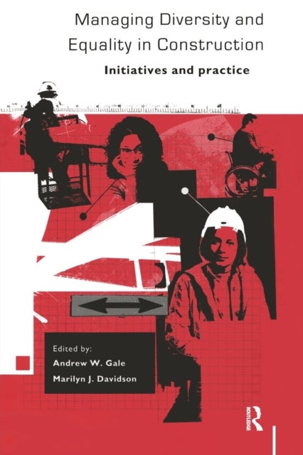 Managing Diversity and Equality in Construction - Initiatives and Practice