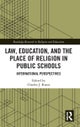 Law, Education, and the Place of Religion in Public Schools