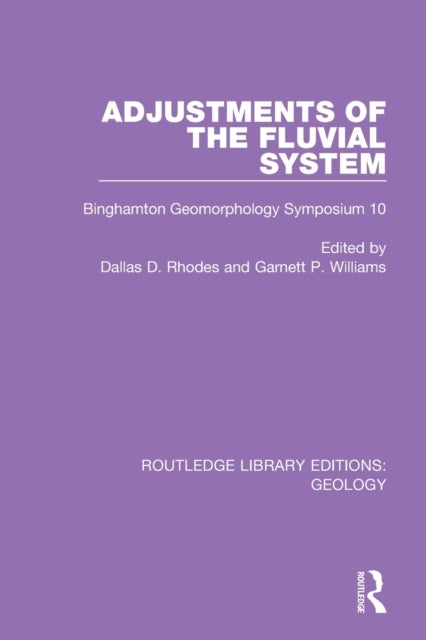 Adjustments of the Fluvial System - Binghamton Geomorphology Symposium 10