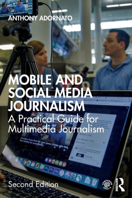 Mobile and Social Media Journalism - A Practical Guide for Multimedia Journalism
