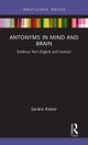 Antonyms in Mind and Brain