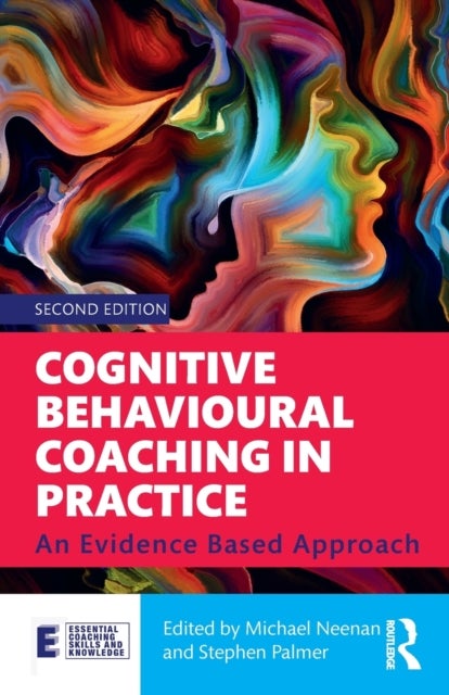 Cognitive Behavioural Coaching in Practice - An Evidence Based Approach