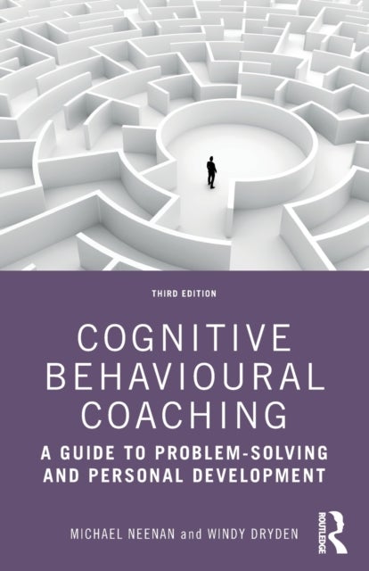 Cognitive Behavioural Coaching - A Guide to Problem Solving and Personal Development