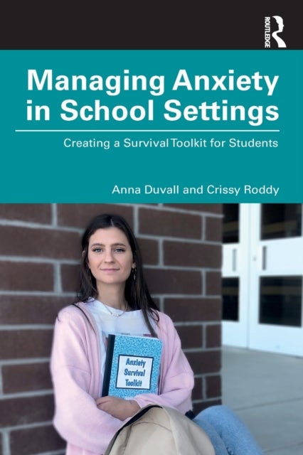 Managing Anxiety in School Settings - Creating a Survival Toolkit for Students