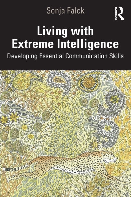 Living with Extreme Intelligence - Developing Essential Communication Skills