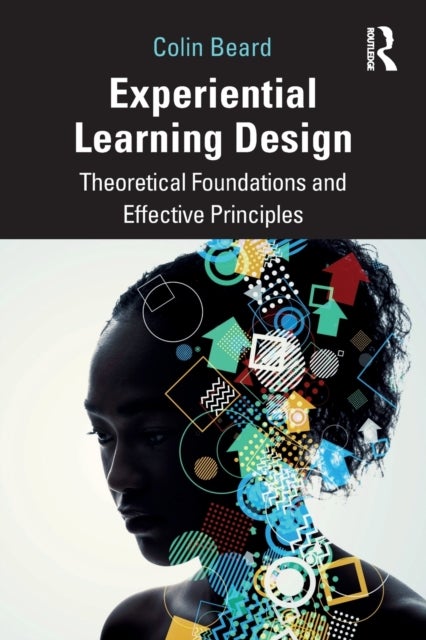 Experiential Learning Design - Theoretical Foundations and Effective Principles