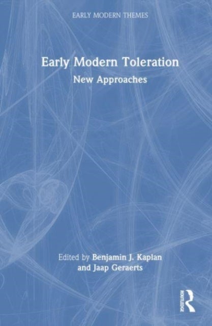 Early Modern Toleration - New Approaches