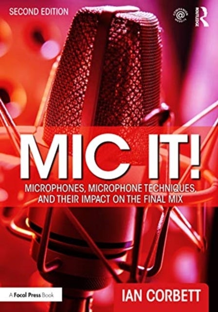 Mic It! - Microphones, Microphone Techniques, and Their Impact on the Final Mix