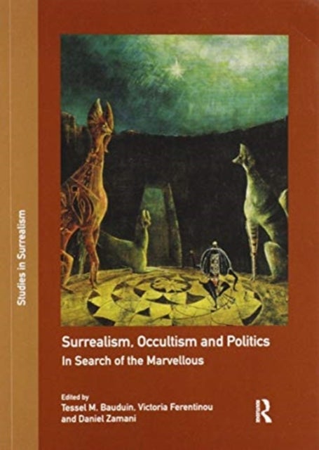 Surrealism, Occultism and Politics - In Search of the Marvellous