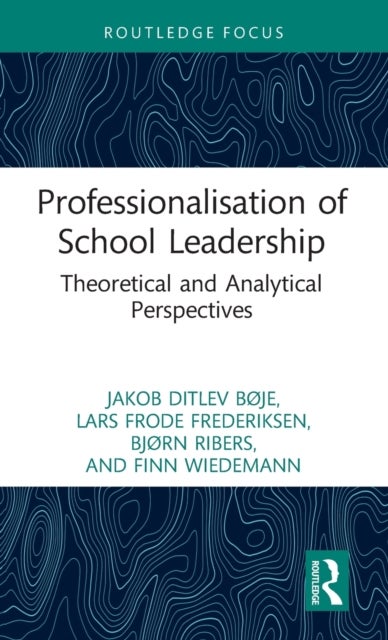 Professionalisation of School Leadership - Theoretical and Analytical Perspectives