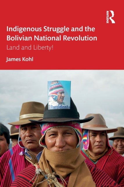 Indigenous Struggle and the Bolivian National Revolution - Land and Liberty!