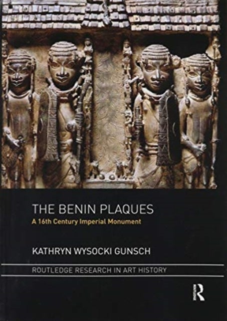 The Benin Plaques - A 16th Century Imperial Monument