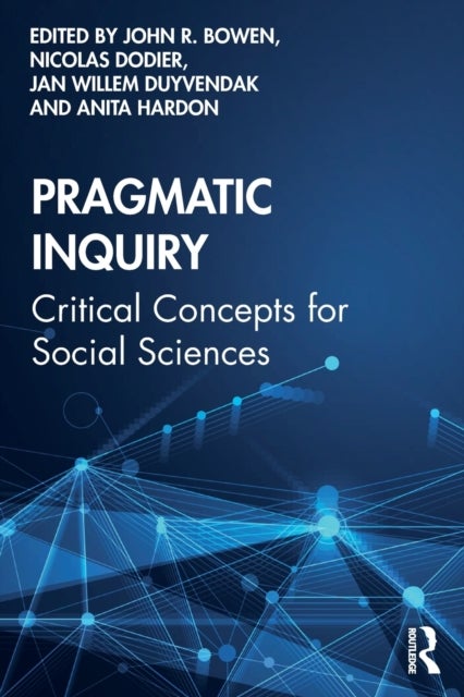 Pragmatic Inquiry - Critical Concepts for Social Sciences