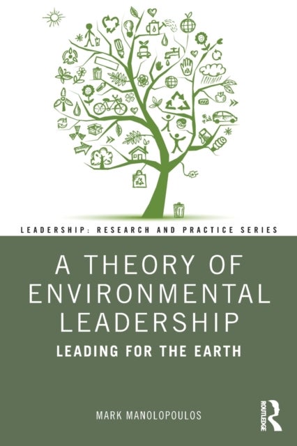 A Theory of Environmental Leadership - Leading for the Earth