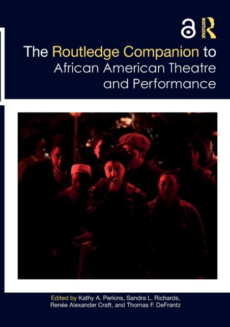 The Routledge Companion to African American Theatre and Performance