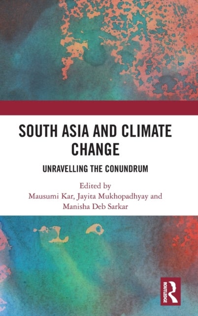 South Asia and Climate Change - Unravelling the Conundrum