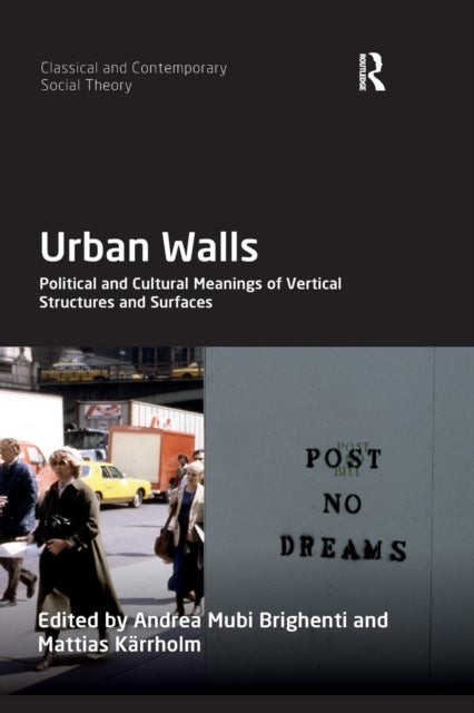 Urban Walls - Political and Cultural Meanings of Vertical Structures and Surfaces