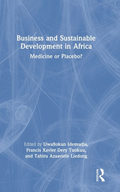 Business and Sustainable Development in Africa - Medicine or Placebo?