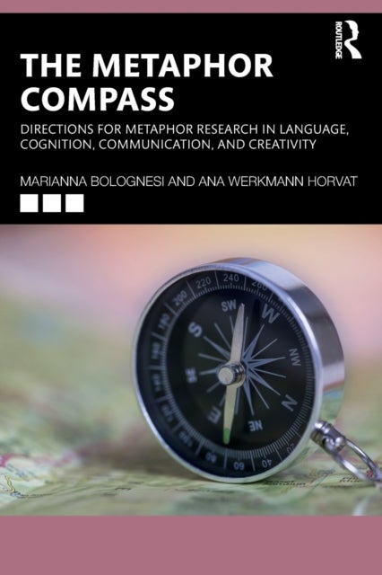 The Metaphor Compass - Directions for Metaphor Research in Language, Cognition, Communication, and Creativity
