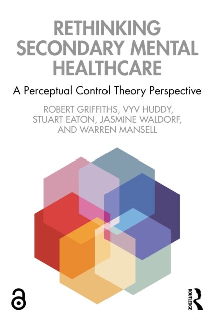 Rethinking Secondary Mental Healthcare - A Perceptual Control Theory Perspective