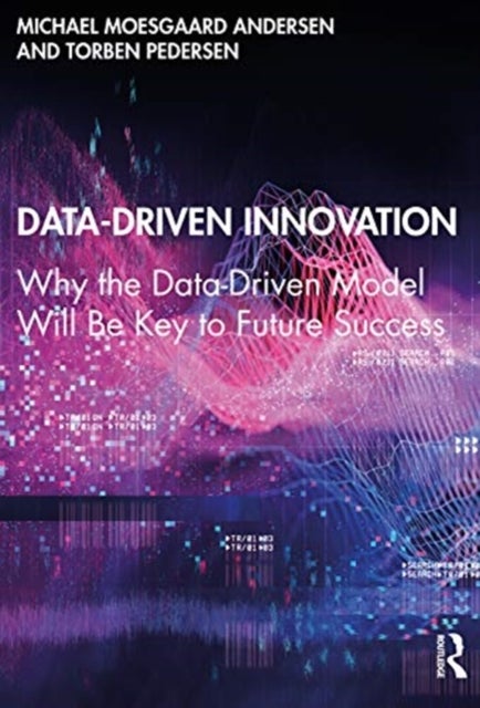 Data-Driven Innovation - Why the Data-Driven Model Will Be Key to Future Success