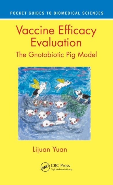 Vaccine Efficacy Evaluation - The Gnotobiotic Pig Model