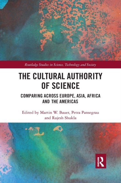 The Cultural Authority of Science - Comparing across Europe, Asia, Africa and the Americas