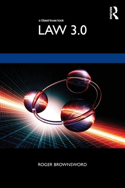 Law 3.0 - Rules, Regulation, and Technology
