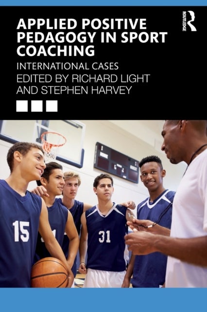Applied Positive Pedagogy in Sport Coaching - International Cases