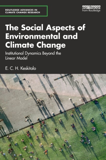 The Social Aspects of Environmental and Climate Change - Institutional Dynamics Beyond a Linear Model