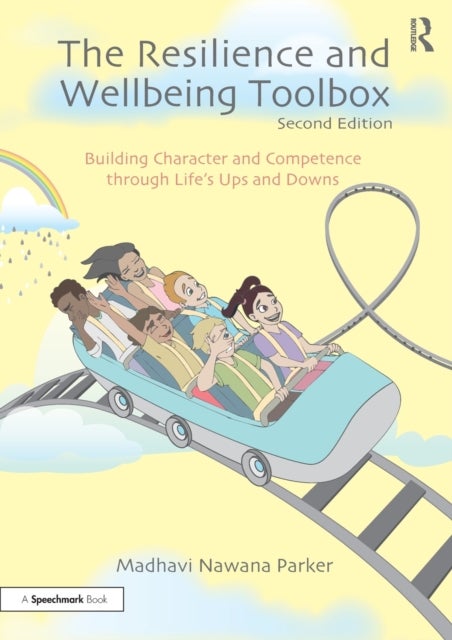 The Resilience and Wellbeing Toolbox - Building Character and Competence through Life’s Ups and Downs