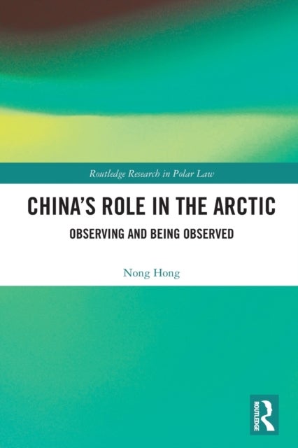 China's Role in the Arctic - Observing and Being Observed