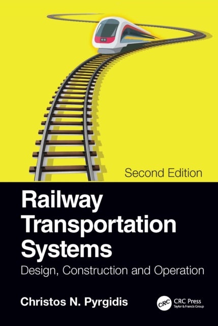 Railway Transportation Systems - Design, Construction and Operation