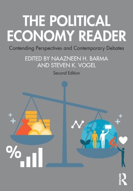 The Political Economy Reader - Contending Perspectives and Contemporary Debates