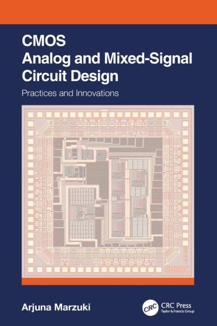 CMOS Analog and Mixed-Signal Circuit Design - Practices and Innovations