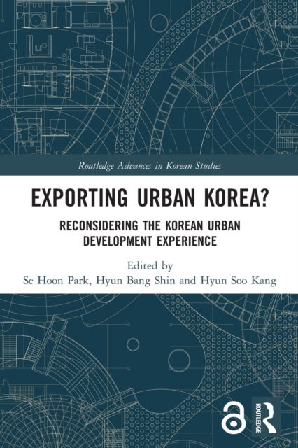 Exporting Urban Korea? - Reconsidering the Korean Urban Development Experience