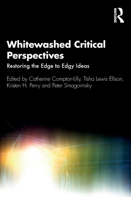 Whitewashed Critical Perspectives - Restoring the Edge to Edgy Ideas