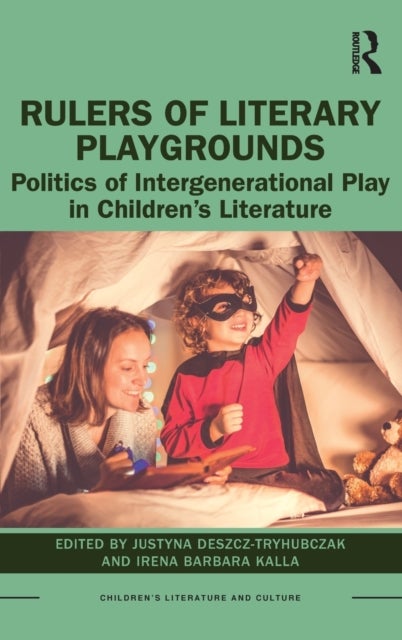 Rulers of Literary Playgrounds - Politics of Intergenerational Play in Children’s Literature