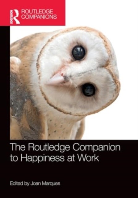 The Routledge Companion to Happiness at Work