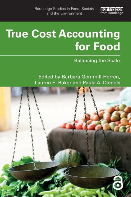 True Cost Accounting for Food - Balancing the Scale