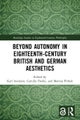 Beyond Autonomy in Eighteenth-Century British and German Aesthetics