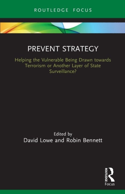 Prevent Strategy - Helping the Vulnerable Being Drawn towards Terrorism or Another Layer of State Surveillance?