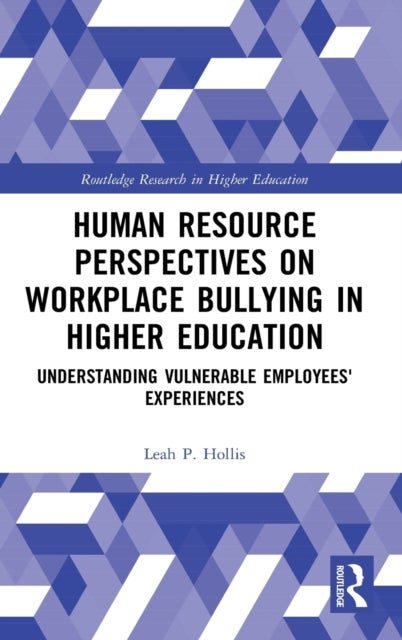 Human Resource Perspectives on Workplace Bullying in Higher Education - Understanding Vulnerable Employees' Experiences