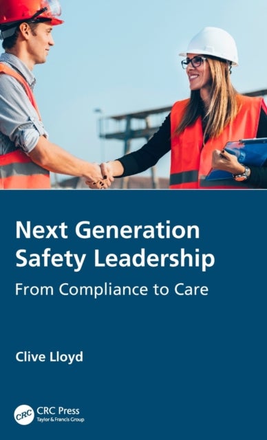 Next Generation Safety Leadership - From Compliance to Care