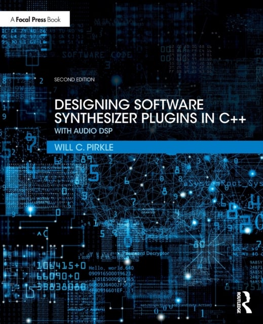 Designing Software Synthesizer Plugins in C++ - With Audio DSP