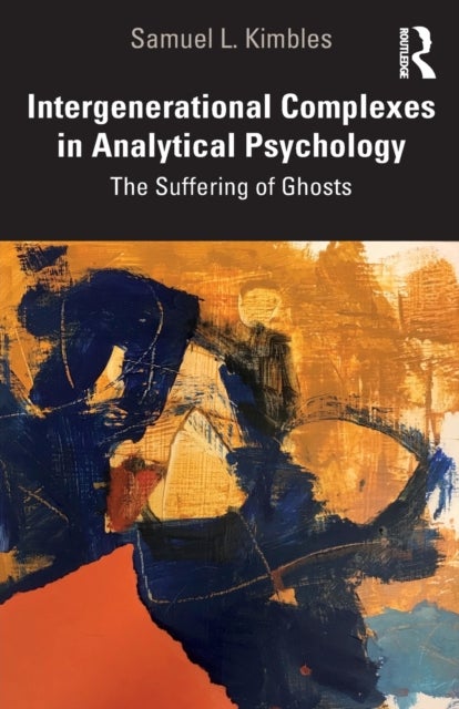 Intergenerational Complexes in Analytical Psychology - The Suffering of Ghosts