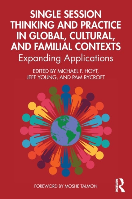 Single Session Thinking and Practice in Global, Cultural, and Familial Contexts - Expanding Applications