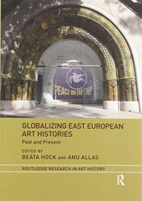 Globalizing East European Art Histories - Past and Present