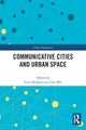 Communicative Cities and Urban Space
