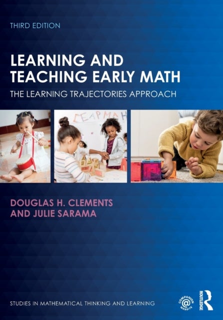 Learning and Teaching Early Math - The Learning Trajectories Approach